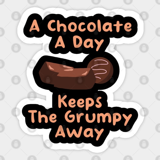 A Chocolate A Day Keeps the Grumpy Away Sticker by Dearly Mu